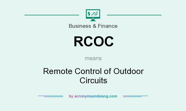 What does RCOC mean? It stands for Remote Control of Outdoor Circuits