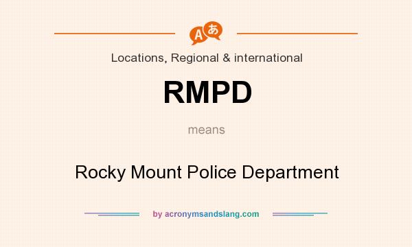 What does RMPD mean? It stands for Rocky Mount Police Department