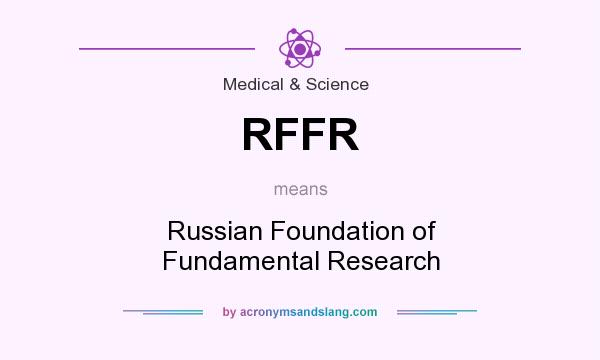 What does RFFR mean? It stands for Russian Foundation of Fundamental Research
