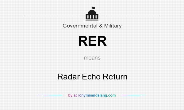What does RER mean? It stands for Radar Echo Return