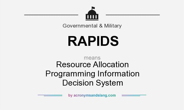 What does RAPIDS mean? It stands for Resource Allocation Programming Information Decision System