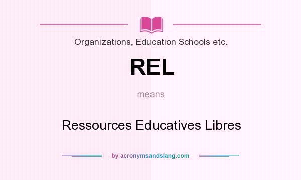 What does REL mean? It stands for Ressources Educatives Libres