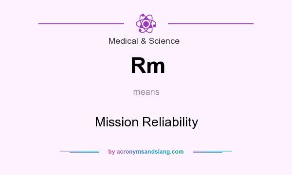 What does Rm mean? It stands for Mission Reliability
