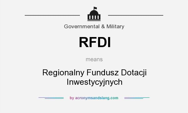 What does RFDI mean? It stands for Regionalny Fundusz Dotacji Inwestycyjnych