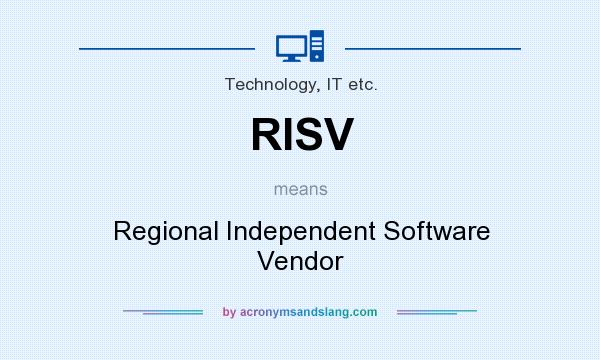What does RISV mean? It stands for Regional Independent Software Vendor