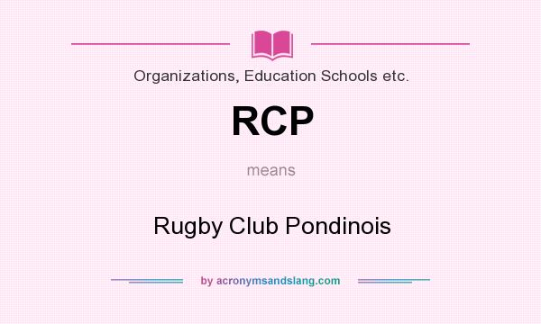 What does RCP mean? It stands for Rugby Club Pondinois