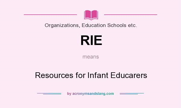 What does RIE mean? It stands for Resources for Infant Educarers