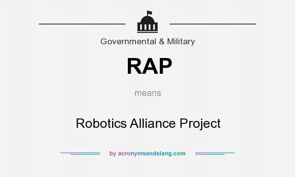 What does RAP mean? It stands for Robotics Alliance Project