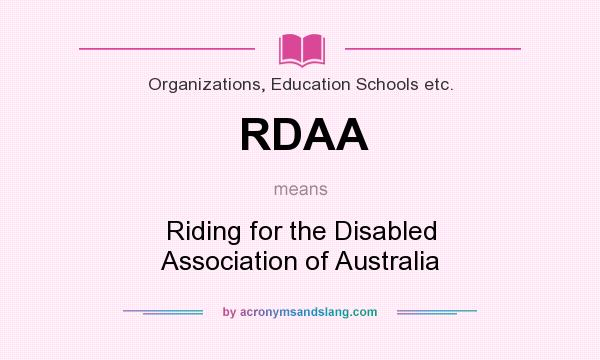 What does RDAA mean? It stands for Riding for the Disabled Association of Australia