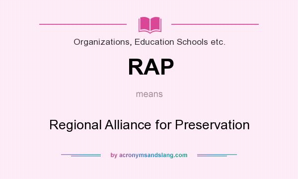 What does RAP mean? It stands for Regional Alliance for Preservation