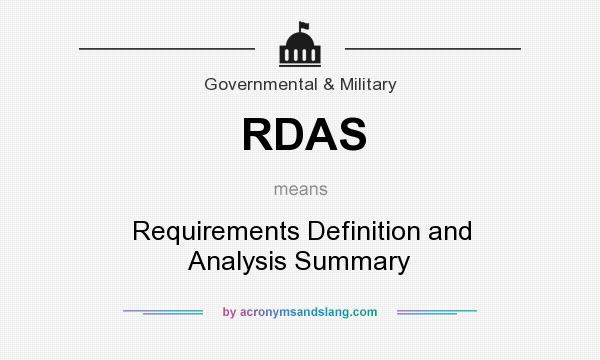 What does RDAS mean? It stands for Requirements Definition and Analysis Summary