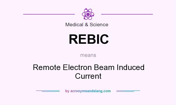 What does REBIC mean? It stands for Remote Electron Beam Induced Current