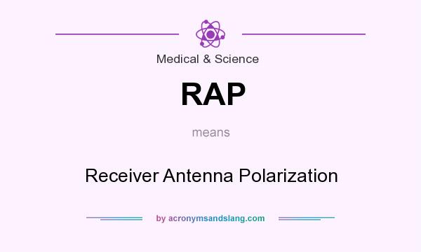 What does RAP mean? It stands for Receiver Antenna Polarization