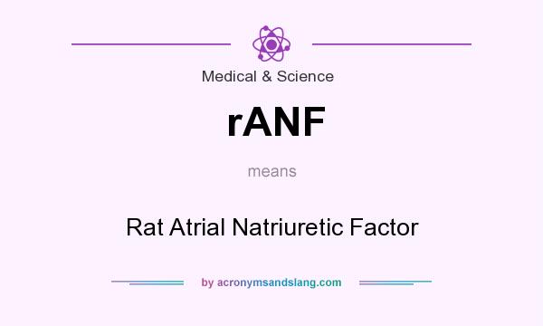 What does rANF mean? It stands for Rat Atrial Natriuretic Factor