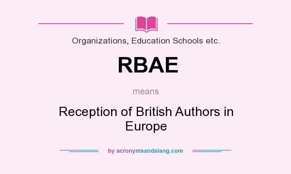 What does RBAE mean? It stands for Reception of British Authors in Europe