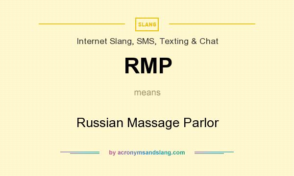 What does RMP mean? It stands for Russian Massage Parlor