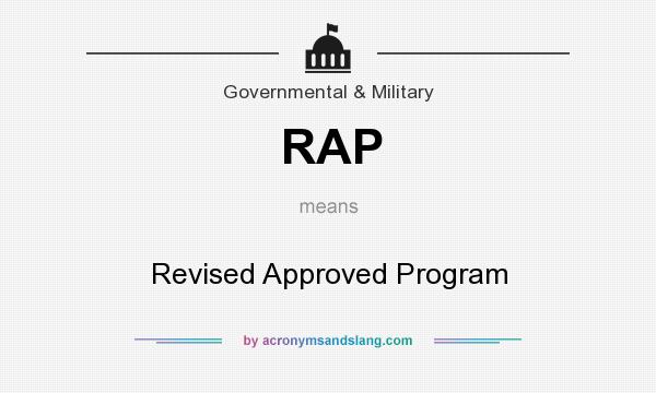 What does RAP mean? It stands for Revised Approved Program