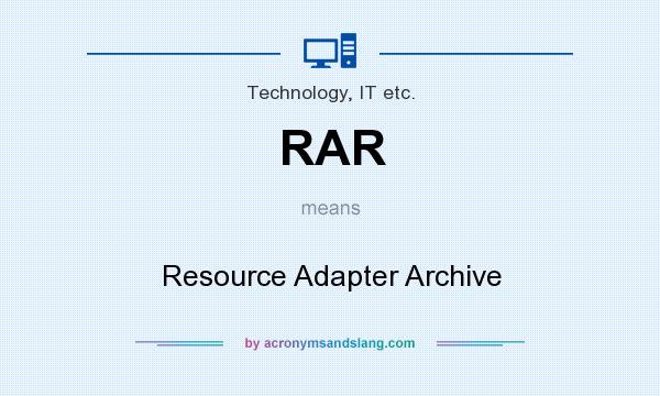 What does RAR mean? It stands for Resource Adapter Archive