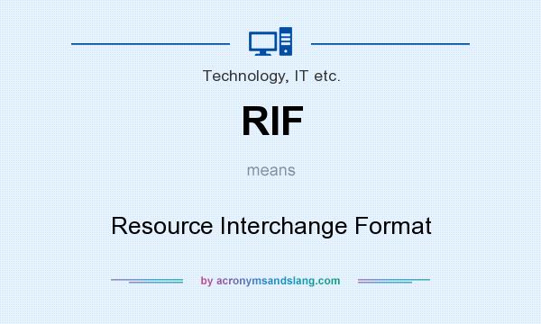 What does RIF mean? It stands for Resource Interchange Format