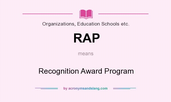 What does RAP mean? It stands for Recognition Award Program