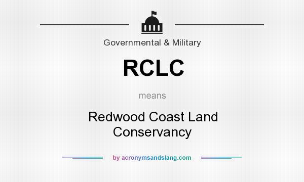 What does RCLC mean? It stands for Redwood Coast Land Conservancy