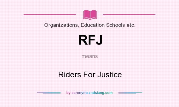 What does RFJ mean? It stands for Riders For Justice