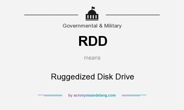 What does RDD mean? It stands for Ruggedized Disk Drive