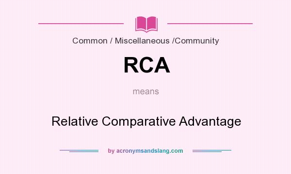 What does RCA mean? It stands for Relative Comparative Advantage