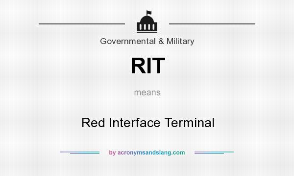 What does RIT mean? It stands for Red Interface Terminal