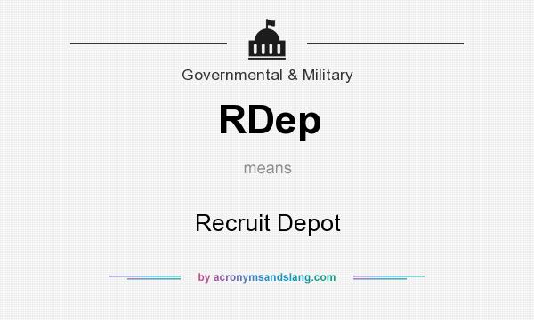 What does RDep mean? It stands for Recruit Depot