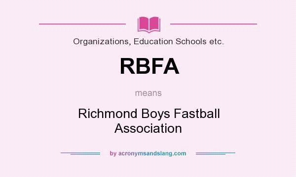 What does RBFA mean? It stands for Richmond Boys Fastball Association