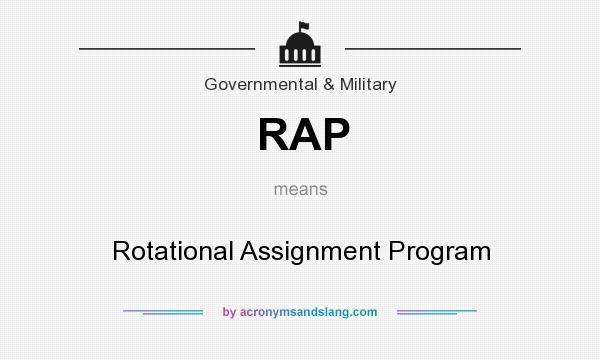 What does RAP mean? It stands for Rotational Assignment Program