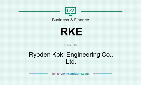 What does RKE mean? It stands for Ryoden Koki Engineering Co., Ltd.