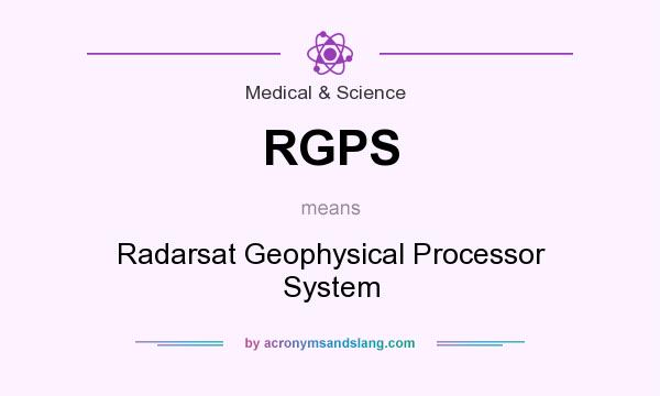 What does RGPS mean? It stands for Radarsat Geophysical Processor System
