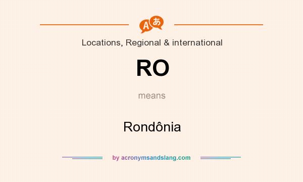 What does RO mean? It stands for Rondônia