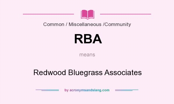 What does RBA mean? It stands for Redwood Bluegrass Associates