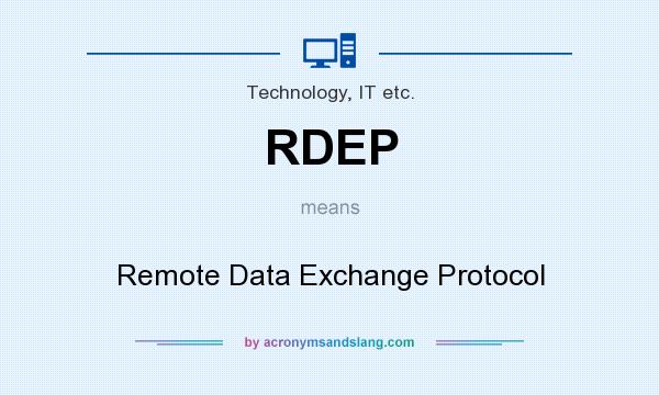 What does RDEP mean? It stands for Remote Data Exchange Protocol