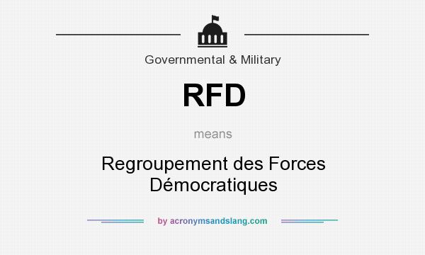 What does RFD mean? It stands for Regroupement des Forces Démocratiques