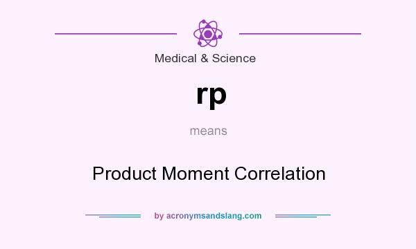 What does rp mean? It stands for Product Moment Correlation
