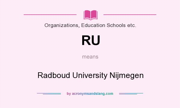 What does RU mean? It stands for Radboud University Nijmegen