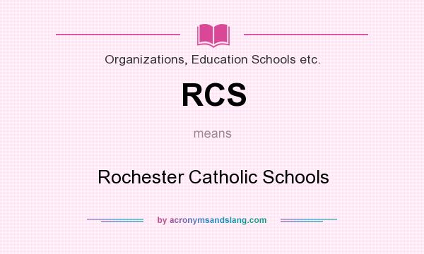 What does RCS mean? It stands for Rochester Catholic Schools