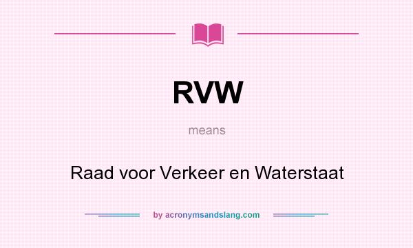 What does RVW mean? It stands for Raad voor Verkeer en Waterstaat