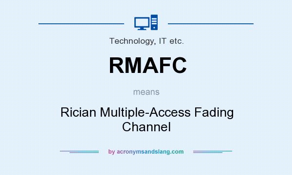 What does RMAFC mean? It stands for Rician Multiple-Access Fading Channel