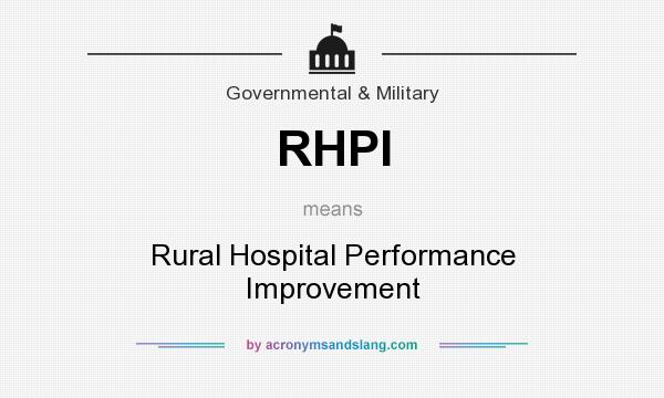 What does RHPI mean? It stands for Rural Hospital Performance Improvement
