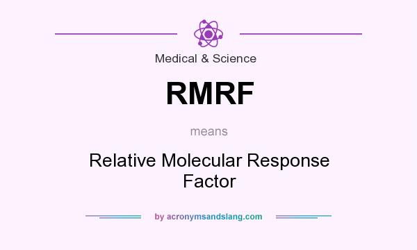 What does RMRF mean? It stands for Relative Molecular Response Factor