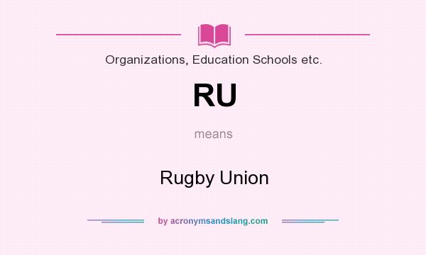 What does RU mean? It stands for Rugby Union