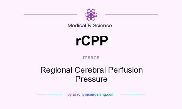 What does rCPP mean? It stands for Regional Cerebral Perfusion Pressure