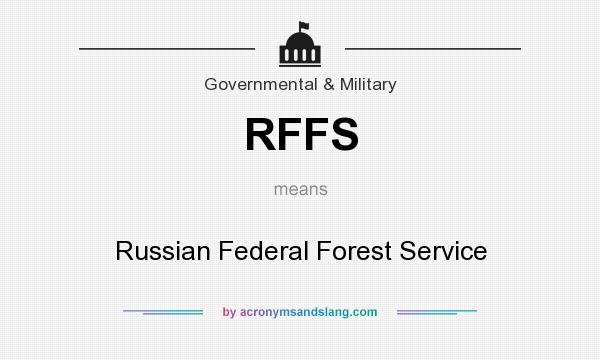 What does RFFS mean? It stands for Russian Federal Forest Service