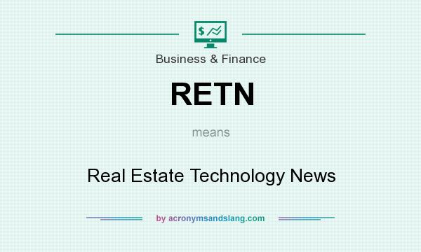 What does RETN mean? It stands for Real Estate Technology News