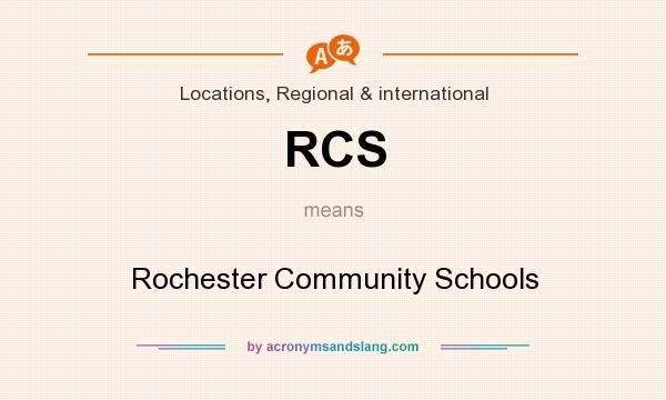 What does RCS mean? It stands for Rochester Community Schools